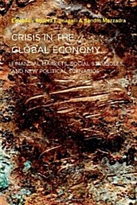 Crisis in the Global Economy: Financial Markets, Social Struggles, and New Political Scenarios (Paperback)
