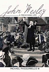 John Wesley: A Preaching Life (Paperback)