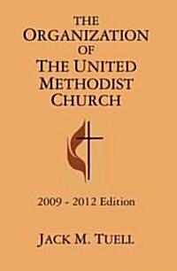 The Organization of the United Methodist Church: 2009-2012 Edition (Paperback, 2009-2012)