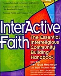Interactive Faith: The Essential Interreligious Community-Building Handbook (Paperback)