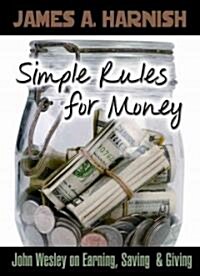 Simple Rules for Money: John Wesley on Earning, Saving, & Giving (Paperback)