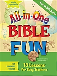 All-In-One Bible Fun for Elementary Children: Favorite Bible Stories: 13 Lessons for Busy Teachers (Paperback)