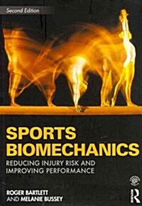 Sports Biomechanics : Reducing Injury Risk and Improving Sports Performance (Paperback, 2 ed)