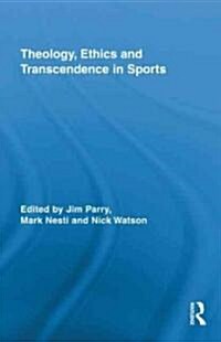 Theology, Ethics and Transcendence in Sports (Hardcover)