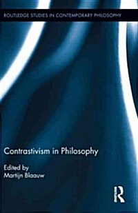 Contrastivism in Philosophy (Hardcover)