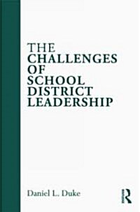 The Challenges of School District Leadership (Paperback)