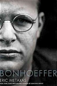 Bonhoeffer: Pastor, Martyr, Prophet, Spy: A Righteous Gentile vs. the Third Reich (Hardcover)