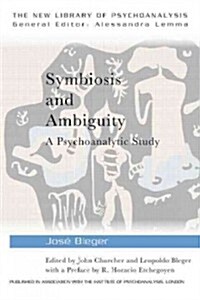 Symbiosis and Ambiguity : A Psychoanalytic Study (Paperback)