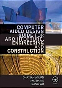 Computer Aided Design Guide for Architecture, Engineering and Construction (Paperback)