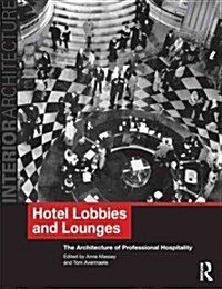 Hotel Lobbies and Lounges : The Architecture of Professional Hospitality (Paperback)