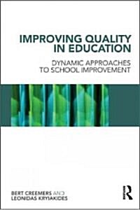Improving Quality in Education : Dynamic Approaches to School Improvement (Paperback)