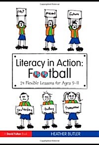Literacy in Action: Football : 24 Flexible Lessons for Ages 9-11 (Paperback)