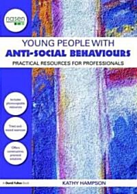 Young People with Anti-social Behaviours : Practical Resources for Professionals (Paperback)