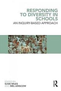 Responding to Diversity in Schools : An Inquiry-based Approach (Paperback)