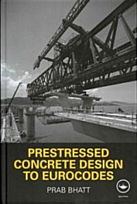 Prestressed Concrete Design to Eurocodes (Hardcover)