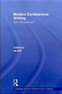 Modern Confessional Writing : New Critical Essays (Paperback)