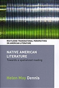Native American Literature : Towards a Spatialized Reading (Paperback)