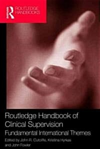 Routledge Handbook of Clinical Supervision : Fundamental International Themes (Hardcover)