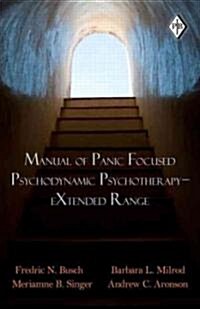 Manual of Panic Focused Psychodynamic Psychotherapy - eXtended Range (Paperback)