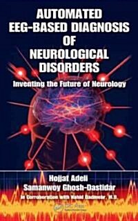 Automated Eeg-Based Diagnosis of Neurological Disorders: Inventing the Future of Neurology (Hardcover)