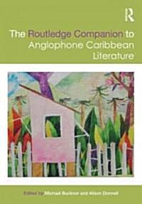 The Routledge Companion to Anglophone Caribbean Literature (Hardcover)