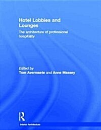 Hotel Lobbies and Lounges : The Architecture of Professional Hospitality (Hardcover)