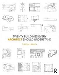 Twenty Buildings Every Architect Should Understand (Hardcover)