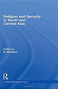 Religion and Security in South and Central Asia (Hardcover)