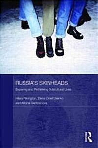 Russias Skinheads : Exploring and Rethinking Subcultural Lives (Hardcover)
