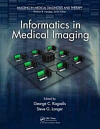 Informatics in Medical Imaging (Hardcover, 1st)