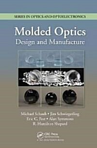 Molded Optics: Design and Manufacture (Hardcover)