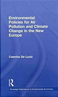 Environmental Policies for Air Pollution and Climate Change in the New Europe (Hardcover)