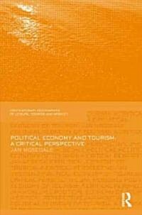 Political Economy of Tourism : A Critical Perspective (Hardcover)