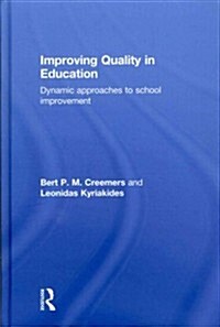 Improving Quality in Education : Dynamic Approaches to School Improvement (Hardcover)