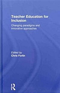 Teacher Education for Inclusion : Changing Paradigms and Innovative Approaches (Hardcover)