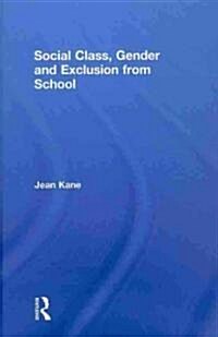 Social Class, Gender and Exclusion from School (Hardcover)
