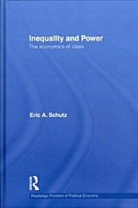 Inequality and Power : The Economics of Class (Hardcover)