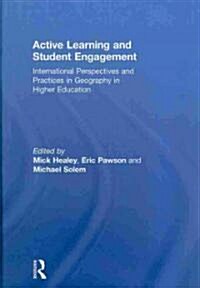 Active Learning and Student Engagement : International Perspectives and Practices in Geography in Higher Education (Hardcover)