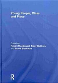 Young People, Class and Place (Hardcover)