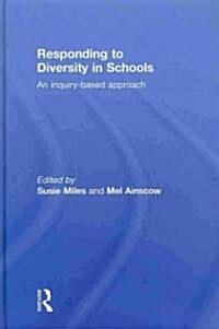 Responding to Diversity in Schools : An Inquiry-based Approach (Hardcover)
