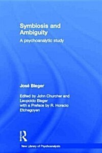 Symbiosis and Ambiguity : A Psychoanalytic Study (Hardcover)
