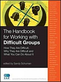 The Handbook for Working with Difficult Groups (Hardcover)