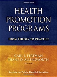 Health Promotion Programs : From Theory to Practice (Paperback)