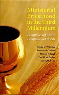 Ministerial Priesthood in the Third Millennium: Faithfulness of Christ, Faithfulness of Priests (Paperback, New)