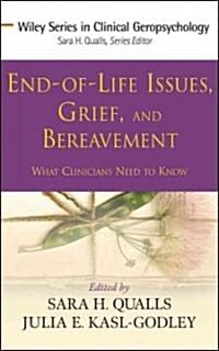 End-Of-Life Issues, Grief, and Bereavement: What Clinicians Need to Know (Hardcover)