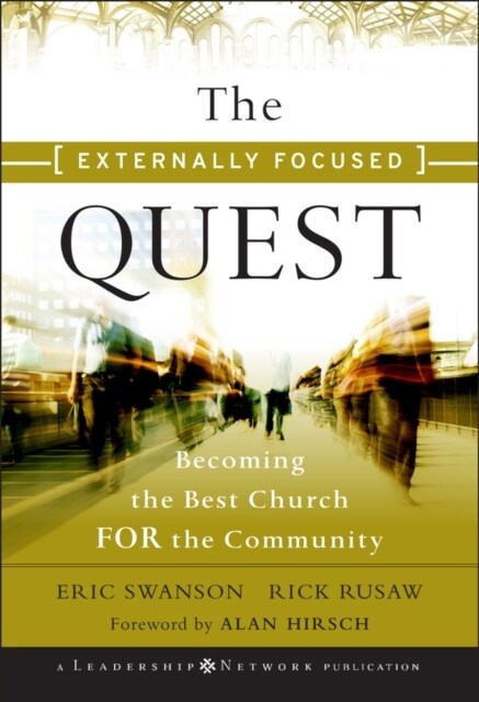 The Externally Focused Quest: Becoming the Best Church for the Community (Hardcover)