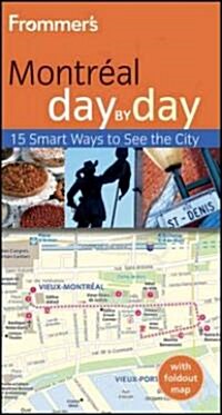 Frommers Montreal Day by Day (Paperback, 2 Rev ed)