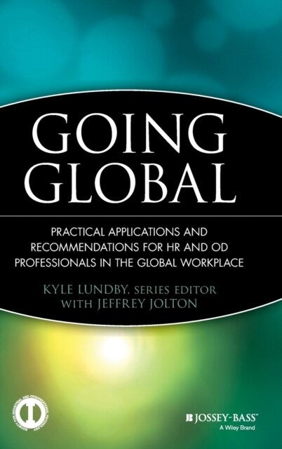Going Global: Practical Applications and Recommendations for HR and Od Professionals in the Global Workplace (Hardcover)