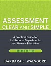 Assessment Clear and Simple: A Practical Guide for Institutions, Departments, and General Education, Second Edition (Paperback, 2)