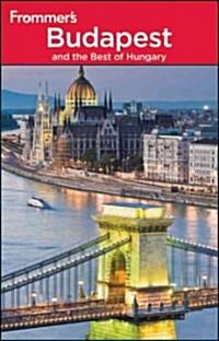 Frommers Budapest and the Best of Hungary (Paperback, 8 Rev ed)